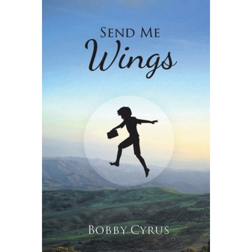 Send Me Wings Paperback, Christian Faith Publishing, Inc