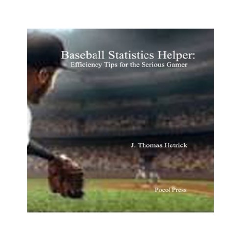 (영문도서) Baseball Statistics Helper: Efficiency Tips for the Serious Gamer Paperback, Pocol Press, English, 9798985282085
