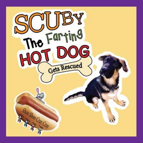Scuby The Farting HOT DOG: Gets Rescued Paperback, Scuby''s Doghouse, English, 9781483482170