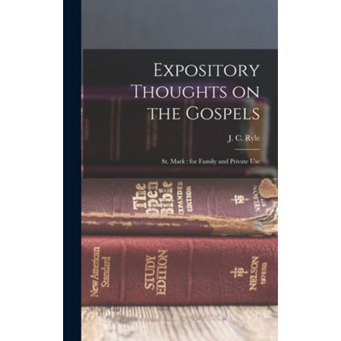 (영문도서) Expository Thoughts on the Gospels: St. Mark: for Family and Private Use Hardcover, Legare Street Press, English, 9781015707290