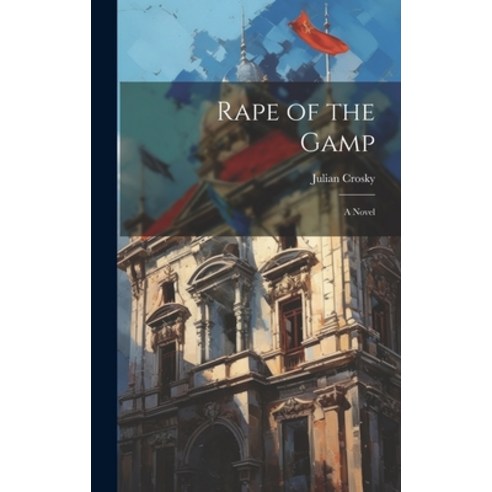 (영문도서) Rape of the Gamp Hardcover, Legare Street Press, English, 9781020654497