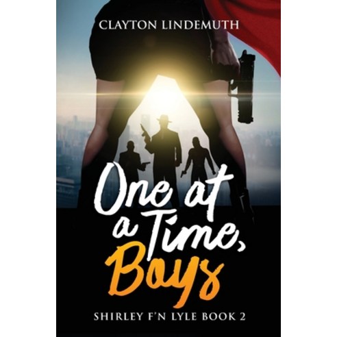 (영문도서) One at a Time Boys: Shirley F''N Lyle: Book 2 Paperback, Independently Published, English, 9781706218104