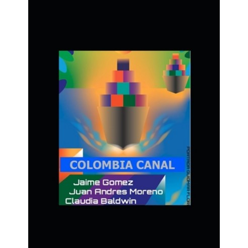 (영문도서) Colombia Canal: The best route in America for a Canal between the Atlantic and Pacific Oceans Paperback, Independently Published, English, 9781670084781