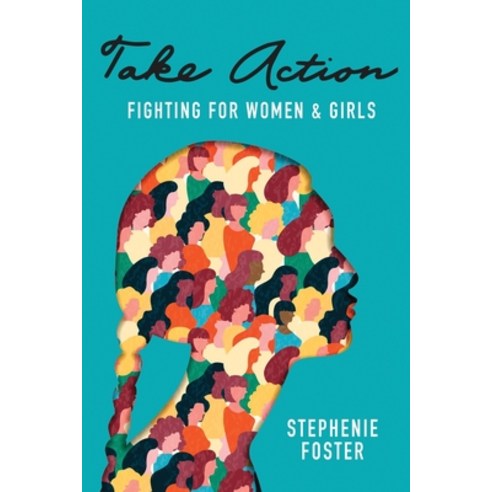 (영문도서) Take Action: Fighting for Women & Girls Paperback, Bublish, Inc., English, 9780578876146
