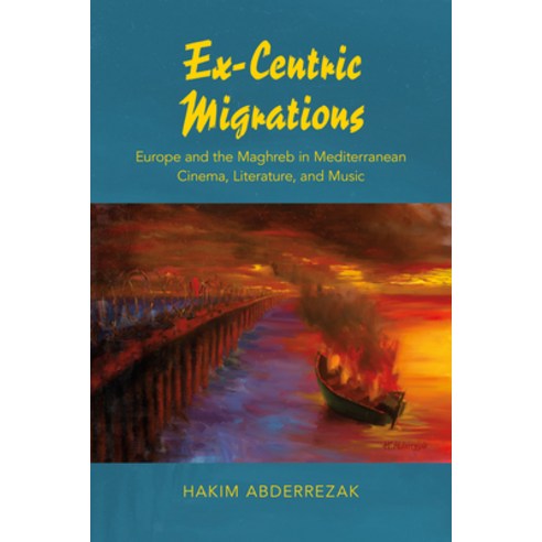 (영문도서) Ex-Centric Migrations: Europe and the Maghreb in Mediterranean Cinema Literature and Music Paperback, Indiana University Press, English, 9780253020758