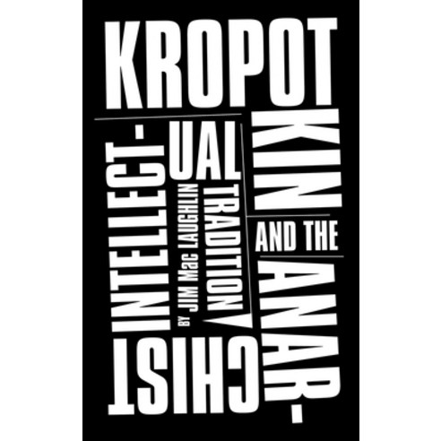 Kropotkin and the Anarchist Intellectual Tradition Paperback, Pluto Press (UK), English, 9780745335124