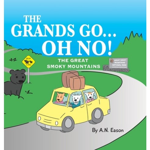 The Grands Go - Oh No!: The Great Smoky Mountains Hardcover, Reason Publishing, English, 9781736575314
