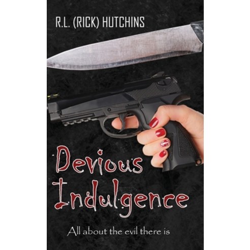 (영문도서) Devious Indulgence: All about the evil there is Hardcover, R.L. Hutchins Books, English, 9781957009261