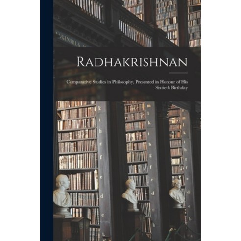 (영문도서) Radhakrishnan: Comparative Studies in Philosophy Presented in Honour of His Sixtieth Birthday Paperback, Hassell Street Press, English, 9781014801715