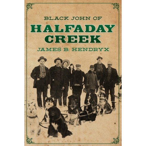 Black John of Halfaday Creek Paperback, Steeger Books, English, 9781618275646