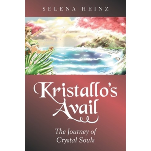 (영문도서) Kristallo''s Avail: The Journey of Crystal Souls Paperback, Xlibris Us, English, 9781664188587