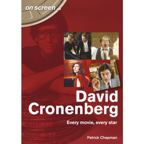 David Cronenberg: Every Movie Every Star Paperback, Sonicbond Publishing