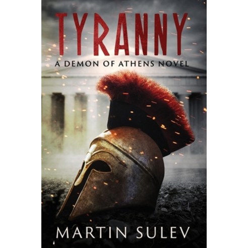 Tyranny: A Demon of Athens Novel Paperback, Independently Published, English, 9781724197610