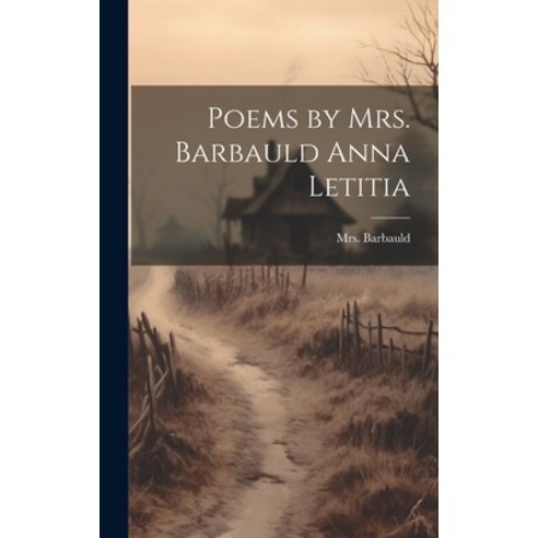 (영문도서) Poems by Mrs. Barbauld Anna Letitia Hardcover, Legare Street Press, English, 9781020570490