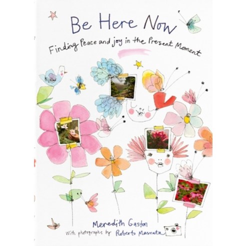 (영문도서) Be Here Now: Finding Peace and Joy in the Present Moment Hardcover, Hardie Grant Books, English, 9781743799109