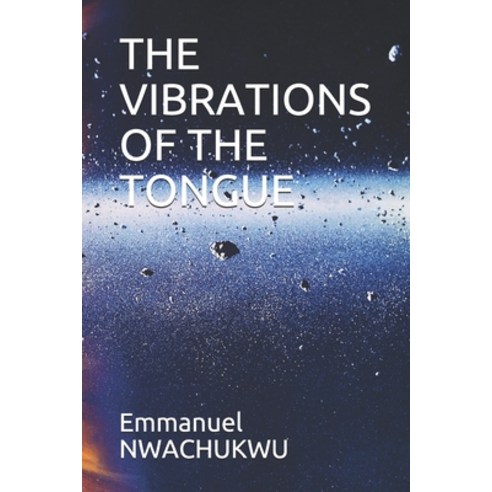 The Vibrations of the Tongue Paperback, Independently Published, English, 9798740709451