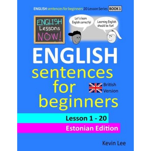 English Lessons Now! English Sentences For Beginners Lesson 1 - 20 Estonian Edition (British Version) Paperback, Independently Published, 9781793478078