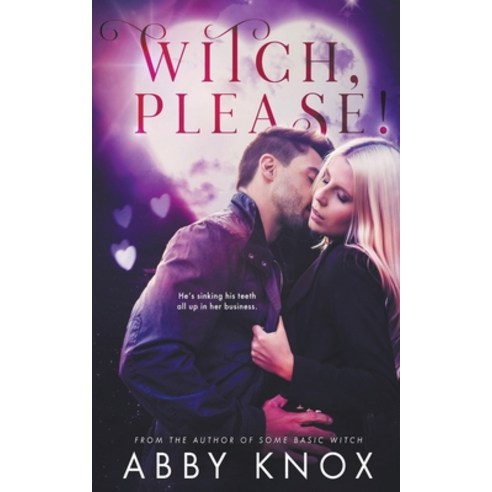 (영문도서) Witch Please Paperback, Author Abby Knox, LLC, English, 9798215868584