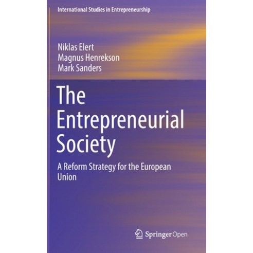(영문도서) The Entrepreneurial Society: A Reform Strategy for the European Union Hardcover, Springer, English, 9783662595855