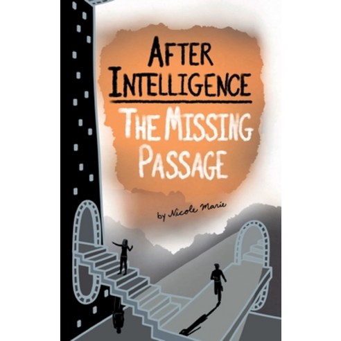 (영문도서) After Intelligence: The Missing Passage Paperback, Tandemental, English, 9781952862038