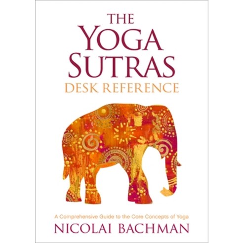 The Yoga Sutras Desk Reference:A Comprehensive Guide to the Core Concepts of Yoga, Sounds True, English, 9781683648031