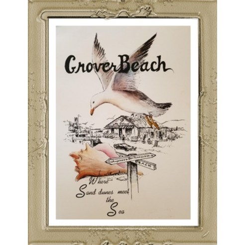 (영문도서) Grover Beach: Where Sand Dunes Meet the Sea Paperback, Independently Published, English, 9798491473632