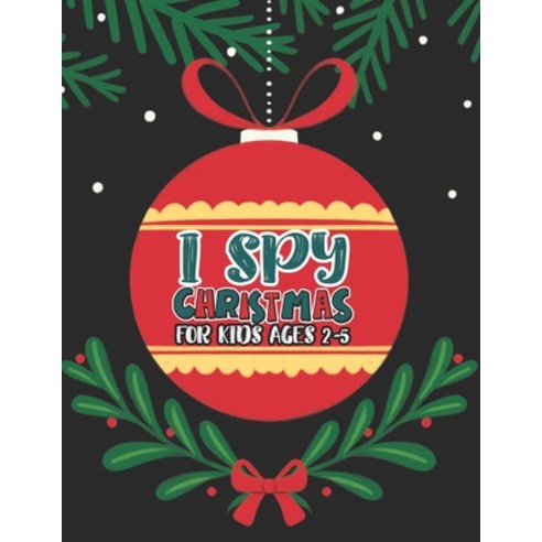I Spy Christmas Book For Kids Ages 2-5: Activity Book For kids Fun Guessing Game and Coloring Activi... Paperback, Independently Published, English, 9798565883213