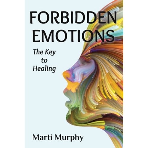 Forbidden Emotions: The Key to Healing Paperback, Jebwizard Publishing