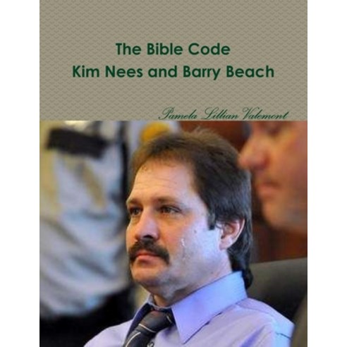 (영문도서) The Bible Code Kim Nees and Barry Beach Paperback, Lulu.com, English, 9781304644275