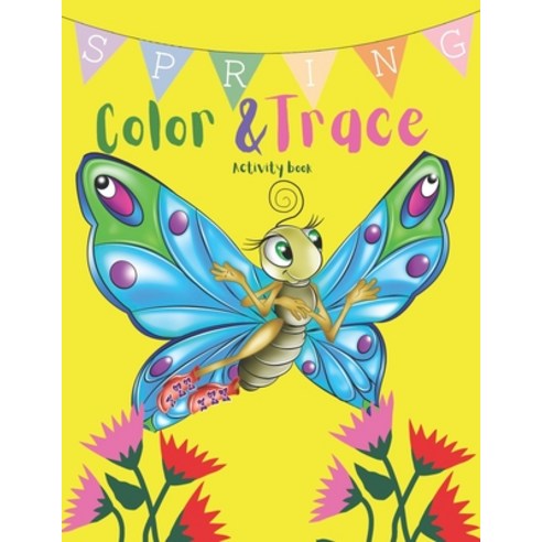 Spring Color & Trace Activity Book: Amazing and Funny Spring Activity Book for Kids Girls Toddlers... Paperback, Independently Published, English, 9798715190253