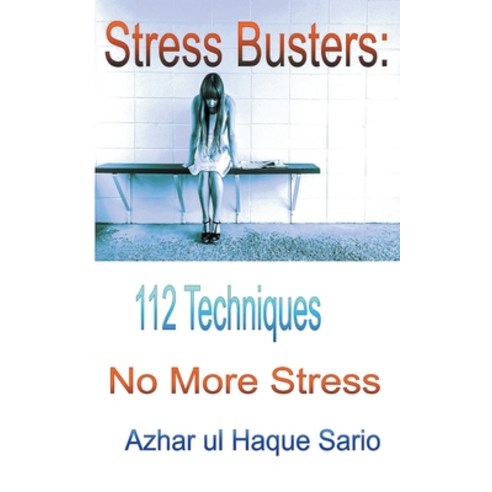 (영문도서) Stress Busters: 112 Techniques Paperback, Azhar UL Haque Sario, English, 9798223181798