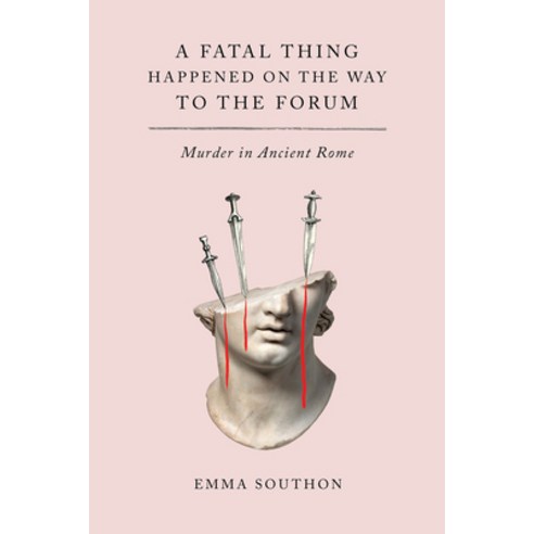 A Fatal Thing Happened on the Way to the Forum: Murder in Ancient Rome Hardcover, Abrams Press, English, 9781419753053
