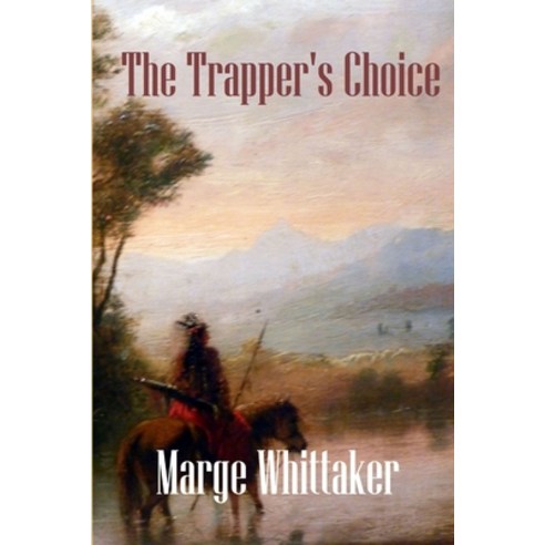 (영문도서) The Trapper''s Choice Paperback, Lulu.com, English, 9781435799103