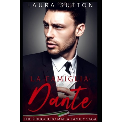 La Famiglia: Dante: Part Two The diRuggiero Mafia Family Saga Paperback, Independently Published, English, 9798720208493