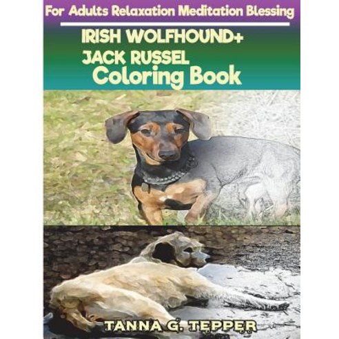 IRISH WOLFHOUND+JACK RUSSEL Coloring book for Adults Relaxation Meditation: Sketch coloring book Gra... Paperback, Createspace Independent Pub..., English, 9781721851874