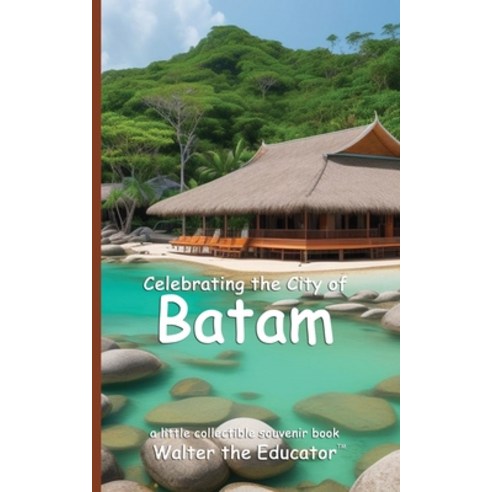 (영문도서) Celebrating the City of Batam Paperback, Silent King Books, English, 9798330306947