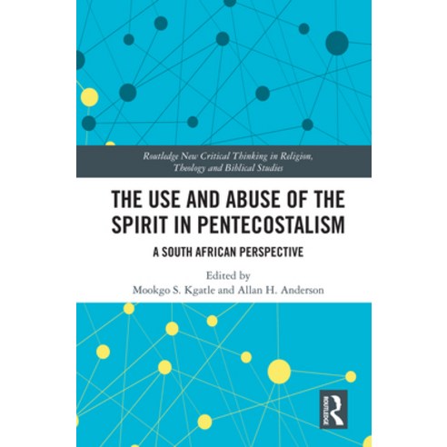 The Use and Abuse of the Spirit in Pentecostalism: A South African Perspective Hardcover, Routledge, English, 9780367482428