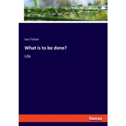 (영문도서) What is to be done?: Life Paperback, Hansebooks, English, 9783348096584