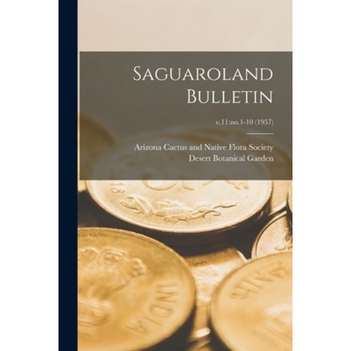 (영문도서) Saguaroland Bulletin; v.11: no.1-10 (1957) Paperback, Hassell Street Press, English, 9781014530745