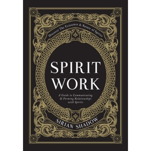 (영문도서) Spirit Work: A Guide to Communicating & Forming Relationships with Spirits Hardcover, Sirian Shadow, English, 9781778076114