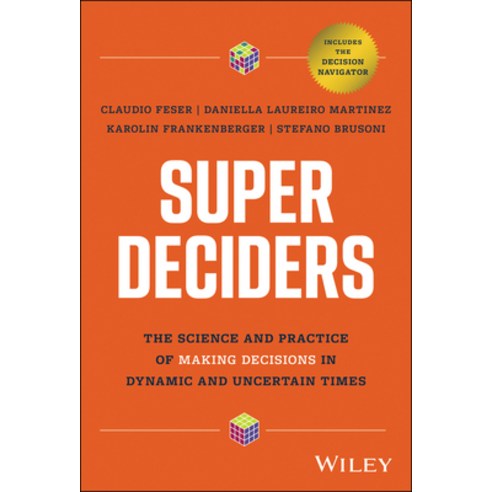 (영문도서) Super Deciders: The Science and Practice of Making Decisions in Dynamic and Uncertain Times Hardcover, Wiley, English, 9781394239771