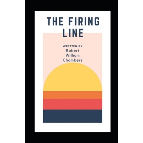 The Firing Line Illustrated Paperback, Independently Published, English, 9798703110430