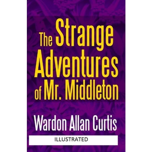 The Strange Adventures of Mr. Middleton Illustrated Paperback, Independently Published, English, 9798695085105