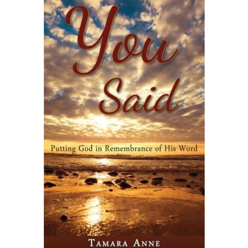 You Said: Putting God in Remembrance of His Word Paperback, Trilogy Christian Publishing