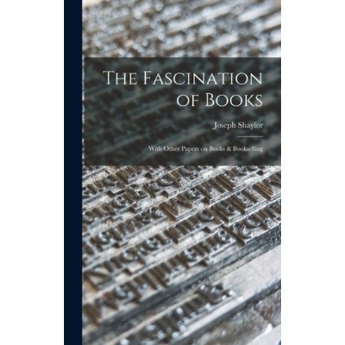 (영문도서) The Fascination of Books [microform]: With Other Papers on Books & Bookselling Hardcover, Legare Street Press, English, 9781013368400