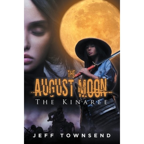 (영문도서) The August Moon: The Kinaree Paperback, Jeff Townsend, English, 9781955575744