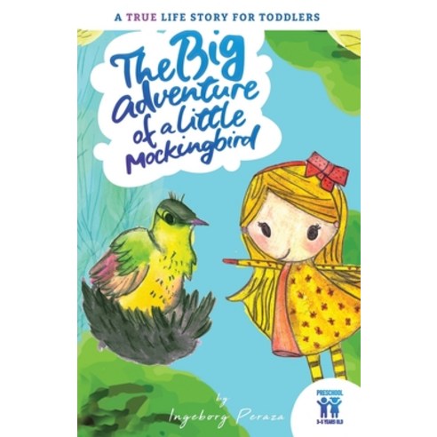 (영문도서) The big adventure of a little mockingbird: A true life story for toddlers Paperback, Independently Published, English, 9781795866545