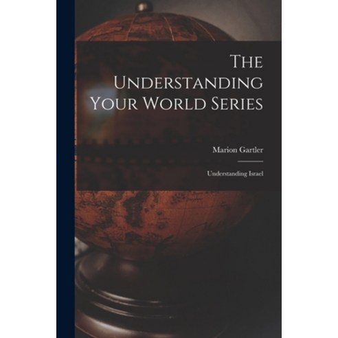 (영문도서) The Understanding Your World Series: Understanding Israel Paperback, Hassell Street Press, English, 9781015213296