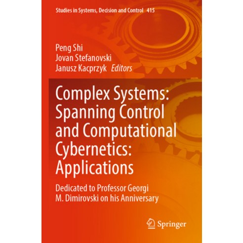 (영문도서) Complex Systems: Spanning Control and Computational Cybernetics: Applications: Dedicated to P... Paperback, Springer, English, 9783031009808