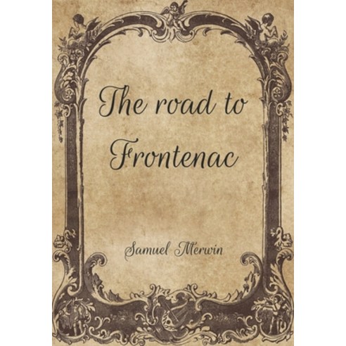 The road to Frontenac Paperback, Independently Published, English, 9798703510384